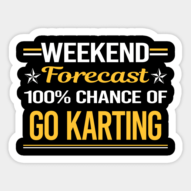 Weekend Forecast 100% Go Karting Kart Sticker by symptomovertake